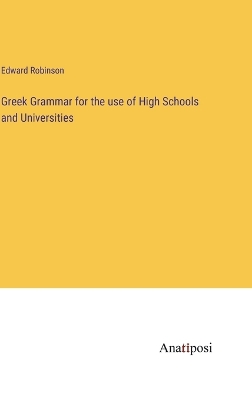 Book cover for Greek Grammar for the use of High Schools and Universities