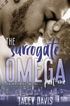 Book cover for The Surrogate Omega Part One ( MMM Mpreg Omegaverse Romance)