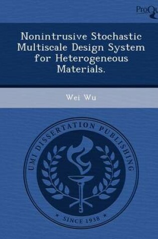 Cover of Nonintrusive Stochastic Multiscale Design System for Heterogeneous Materials