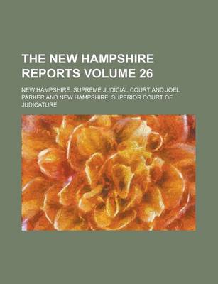 Book cover for The New Hampshire Reports Volume 26