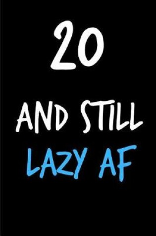 Cover of 20 and Still Lazy AF