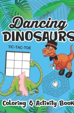 Cover of Dancing Dinosaurs Coloring And Activity Book