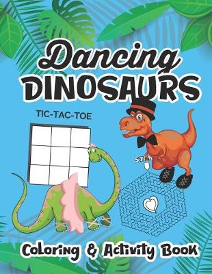 Book cover for Dancing Dinosaurs Coloring And Activity Book