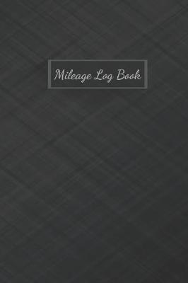 Book cover for Mileage Log Book