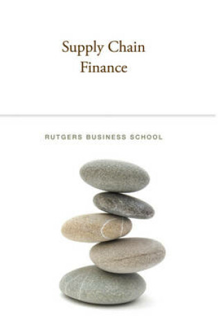 Cover of Supply Chain Finance Custom Desktop Edition for Rutgers Business School