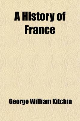 Book cover for A History of France (Volume 1)