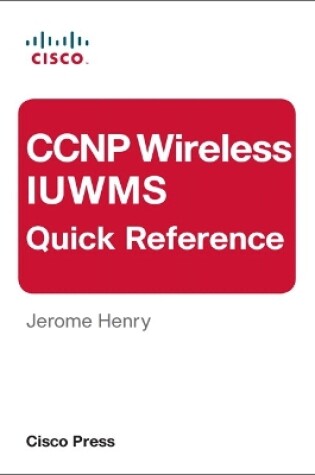 Cover of CCNP Wireless IUWMS Quick Reference (eBook)