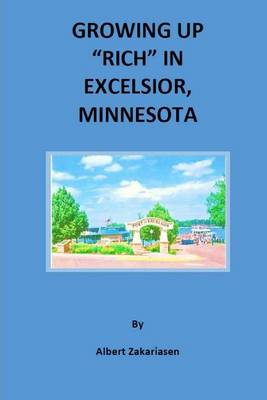 Cover of Growing Up "Rich" in Excelsior, Minnesota