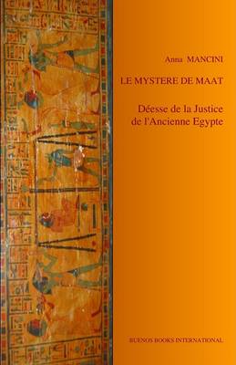 Book cover for Le Mystere de Maat, Deesse de La Justice de L'Ancienne Egypte