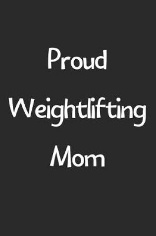 Cover of Proud Weightlifting Mom