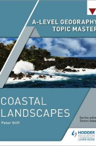 Cover of A-level Geography Topic Master: Coastal Landscapes