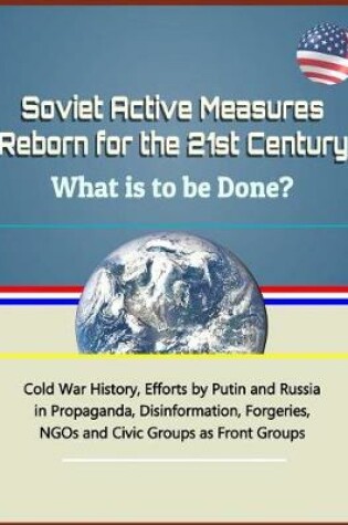 Cover of Soviet Active Measures Reborn for the 21st Century