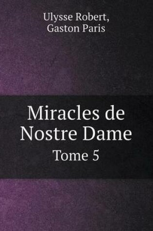 Cover of Miracles de Nostre Dame Tome 5