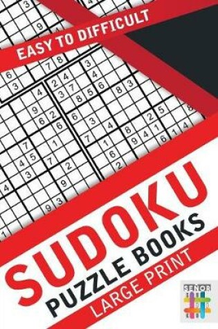 Cover of Sudoku Puzzle Books Large Print Easy to Difficult