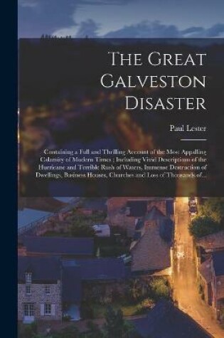 Cover of The Great Galveston Disaster [microform]