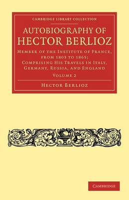 Book cover for Autobiography of Hector Berlioz