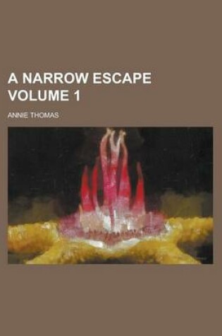 Cover of A Narrow Escape (Volume 1)