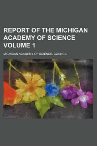 Cover of Report of the Michigan Academy of Science Volume 1