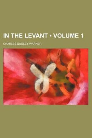 Cover of In the Levant (Volume 1)