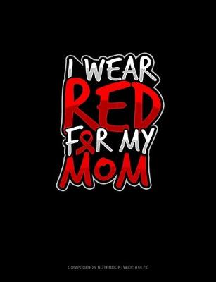 Book cover for I Wear Red For My Mom