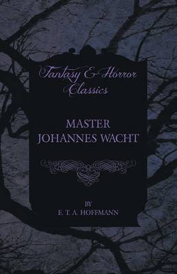 Book cover for Master Johannes Wacht (Fantasy and Horror Classics)
