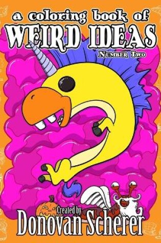 Cover of A Coloring Book of Weird Ideas - Number Two
