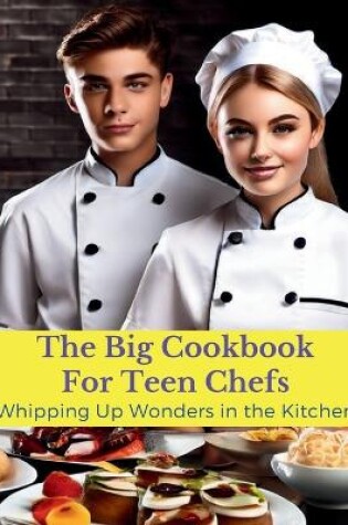 Cover of The Big Cookbook for Teen Chefs
