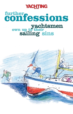 Book cover for Yachting Monthly's Further Confessions