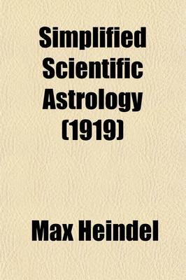 Book cover for Simplified Scientific Astrology; A Complete Textbook on the Art of Erecting a Horoscope, with Philosophic Encyclopedia and Tables of Planetary Hours