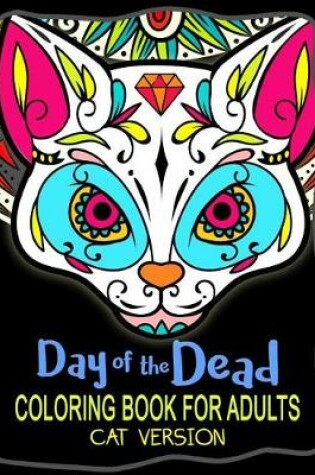 Cover of Day of the Dead Coloring Book for Adults