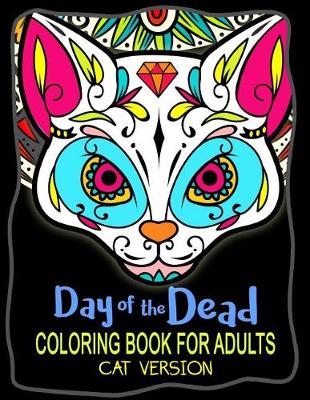 Book cover for Day of the Dead Coloring Book for Adults