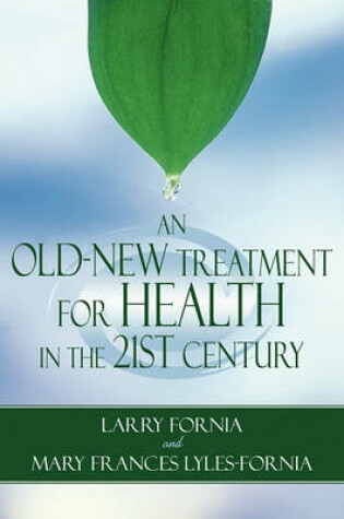 Cover of An Old-New Treatment for Health in the 21st Century