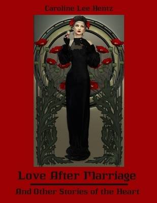 Book cover for Love After Marriage : And Other Stories of the Heart (Illustrated)