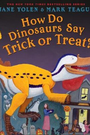 Cover of How Do Dinosaurs Say Trick or Treat?