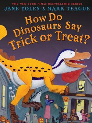 Book cover for How Do Dinosaurs Say Trick or Treat?