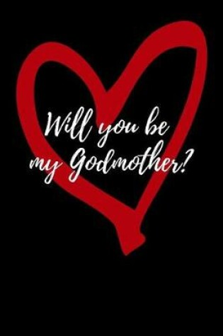 Cover of Will You Be My Godmother?