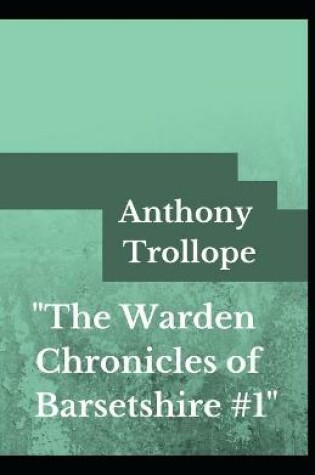 Cover of The Warden Anthony Trollope (Fiction, literature, Novel) [Annotated]