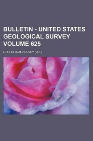 Cover of Bulletin - United States Geological Survey Volume 625