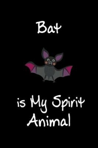 Cover of Bat is My Spirit Animal