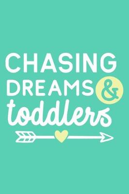 Book cover for Chasing Dreams & Toddlers