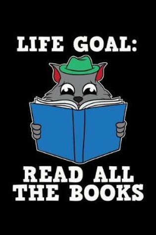 Cover of Life Goal Read All The Books