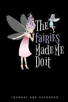 Book cover for The fairies Made Me Do It