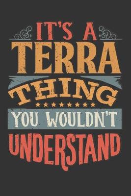 Book cover for Its A Terra Thing You Wouldnt Understand