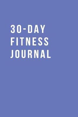 Book cover for 30-Day Fitness Journal