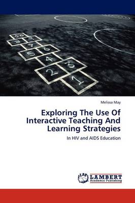 Book cover for Exploring The Use Of Interactive Teaching And Learning Strategies