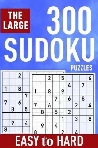 Cover of The Large 300 Sudoku Puzzles ( Easy to Hard)