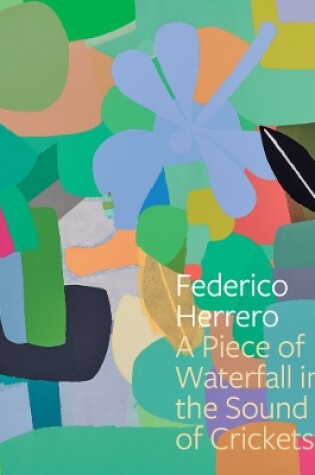 Cover of Federico Herrero: A Piece of Waterfall in the Sound of Crickets