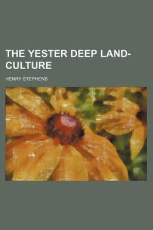 Cover of The Yester Deep Land-Culture