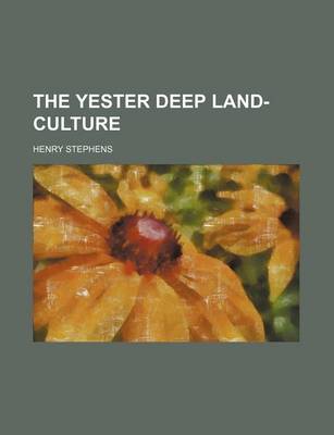 Book cover for The Yester Deep Land-Culture