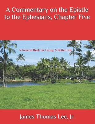 Book cover for A Commentary on the Epistle to the Ephesians, Chapter Five